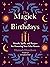 The Magick of Birthdays: Ri...