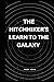 The Hitchhiker's Learn to the Galaxy by Andy John