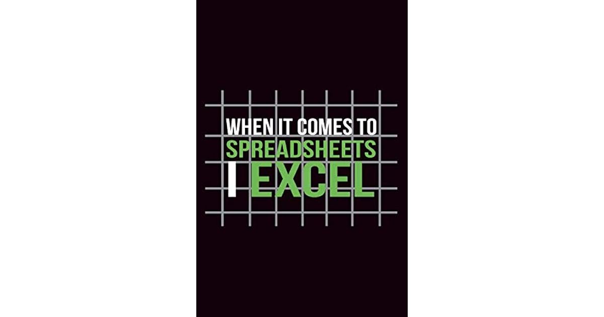 When It Comes To Spreadsheets I Excel: College Ruled Line Paper Journal ...