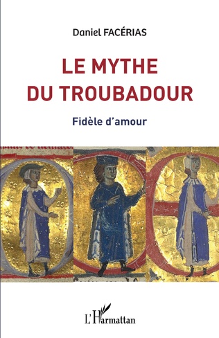 Le Mythe du troubadour: Fidèle d'amour (Paperback)