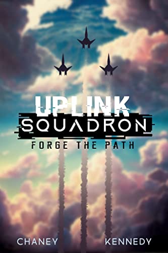 Forge the Path (Uplink Squadron #5)
