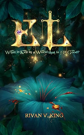 El: What is evil in a world that is all good?