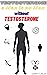 Testosterone A Man is no Man without Testosterone by Gerry Fowler
