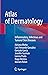 Atlas of Dermatology: Inflammatory, Infectious and Tumoral Skin Diseases
