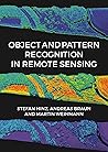 Object and Pattern Recognition in Remote Sensing: Modelling and Monitoring Environmental and Anthropogenic Objects and Change Processes