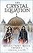 The Crystal Equation: Reluctant Rule - Book III