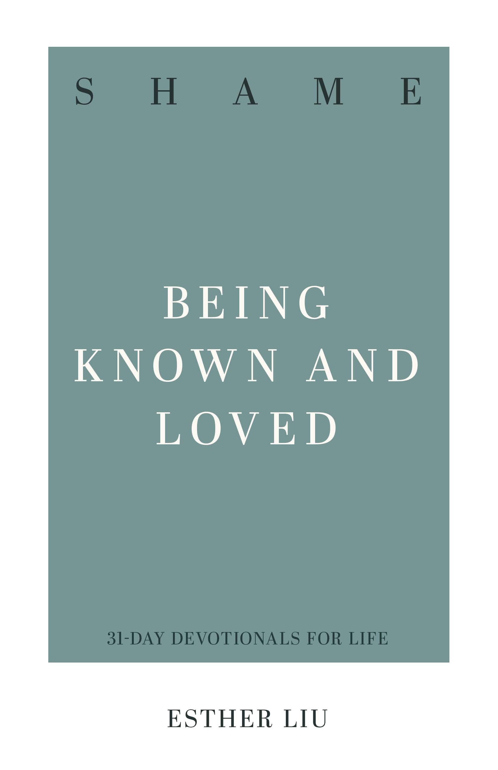 Shame: Being Known and Loved (Kindle Edition)