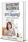 Overcome Insomnia with EFT (Tapping): Finally Get a Good Night's Sleep (Improving Sleep)