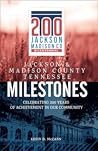 Jackson & Madison County Tennessee Milestones by Kevin D. McCann