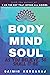 BODY MIND SOUL: AS YOU BELI...