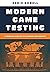 Modern Game Testing: A Prag...