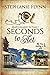 Seconds to Act: A Protector Romantic Suspense with Time Travel (Matchmaker in Time)