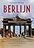Berlijn: Leven en dood in de stad die de geschiedenis van de 20e eeuw bepaalde (Dutch Edition)