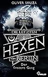 Die letzten Hexen von Berlin by Oliver Skuza
