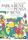 Parla bene pensa bene: Piccolo dizionario delle identità (Italian Edition)