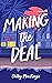 Making the Deal (Deal Serie...
