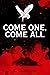 Come One, Come All