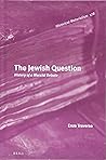 The Jewish Question: History of a Marxist Debate (Historical Materialism Book Series, 178)