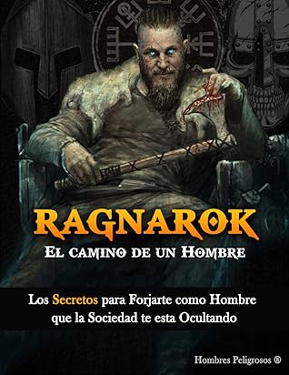 Ragnarok: El Camino de un Hombre Alfa - Forja tu Masculinidad (Masculinidad - Sociedad Moderna - Mujeres) (Spanish Edition)