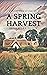 A Spring Harvest (Original ...