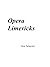 Opera Limericks
