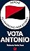 Vota Antonio. Perché gli an...
