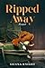 Ripped Away - The Prequel: ...