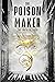 The Poison Maker: The Truth...