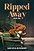 Ripped Away - Book One: The...