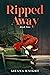 Ripped Away - Book Two: The...
