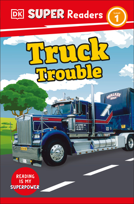 Truck Trouble (DK Super Readers Level 1)