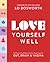 Love Yourself Well: An Empo...