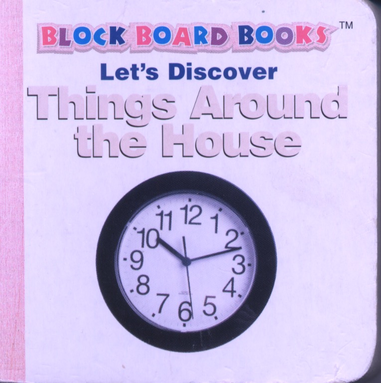 Let's Discover Things Around the House (Block Board Books: Let's Discover)