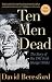 Ten Men Dead: The Story of the 1981 Irish Hunger Strike