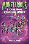 Escape from Grimstone Manor (Monsterious #1)