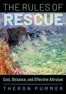 The Rules of Rescue: Cost, Distance, and Effective Altruism (Hardcover)