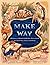 Make Way: The Story of Robe...