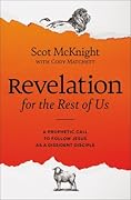 Revelation for the Rest of Us: A Prophetic Call to Follow Jesus as a Dissident Disciple