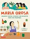 Maria Orosa: Freedom Fighter, Scientist and Inventor from the Philippines Maria Orosa: Freedom Fighter, Scientist and Inventor from the Philippines