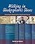 Walking in Shakespeare’s Shoes: Connecting His World and Ours Using Primary Sources