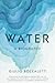 Water: A Biography