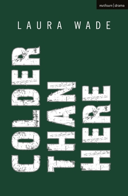 Colder than Here (Modern Plays, 6)