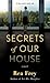 Secrets of Our House: A Novel