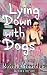 Lying Down with Dogs
