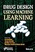 Drug Design using Machine L...