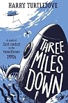 Three Miles Down:...