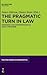 The Pragmatic Turn in Law: ...