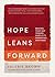 Hope Leans Forward: Braving Your Way toward Simplicity, Awakening, and Peace