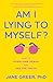 Am I Lying to Myself?: How ...