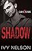 Shadow by Ivy Nelson Shadow by Ivy Nelson